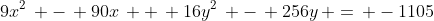 9x^2\, -\, 90x\, +\, 16y^2\, -\, 256y\, =\, -1105