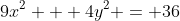 9x^2 + 4y^2 = 36