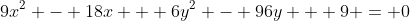 9x^2 - 18x + 6y^2 - 96y + 9 = 0