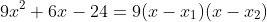 9x^2+6x-24=9(x-x_1)(x-x_2)