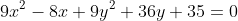 9x^2-8x+9y^2+36y+35=0