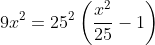 9x^2=25^2\left(\frac{x^2}{25}-1\right)