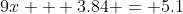9x + 3.84 = 5.1