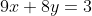 9x+8y=3