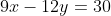9x-12y=30