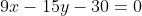 9x-15y-30=0
