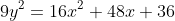 9y^2=16x^2+48x+36
