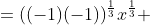 =((-1)(-1))^{\frac{1}{3}}x^{\frac{1}{3}} 