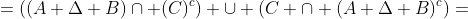 =((A \Delta B)\cap (C)^c) \cup (C \cap (A \Delta B)^c)=