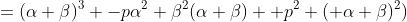 =(\alpha \beta)^3 -p\alpha^2 \beta^2(\alpha+\beta) +p^2 ( \alpha \beta)^2)