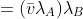 =(\bar{v}\lambda_{A})\lambda_{B}