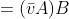 =(\bar{v}A)B
