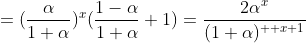 =(\frac{\alpha}{1+\alpha})^x(\frac{1-\alpha}{1+\alpha}+1)=\frac{2\alpha^x}{(1+\alpha)^{  x+1}}