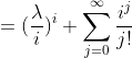 =(\frac{\lambda}{i})^i \sum_{j=0}^{\infty}\frac{i^j}{j!}