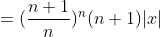 =(\frac{n+1}{n})^n(n+1)|x|
