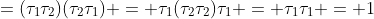 =(\tau_1\tau_2)(\tau_2\tau_1) = \tau_1(\tau_2\tau_2)\tau_1 = \tau_1\tau_1 = 1