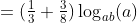 =(\tfrac13+\tfrac38)\log_{ab}(a)