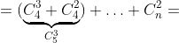 =(\underbrace{C_4^3+C_4^2}_{C_5^3})+\ldots+C_n^2=