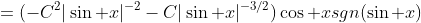 =(-C^2|\sin x|^{-2}-C|\sin x|^{-3/2})\cos xsgn(\sin x)