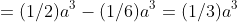 =(1/2)a^3-(1/6)a^3=(1/3)a^3