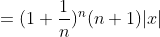 =(1+\frac{1}{n})^n(n+1)|x|