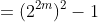 =(2^{2m})^2-1