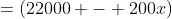 =(22000 - 200x)