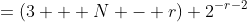 =(3 + N - r) 2^{-r-2}