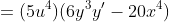 =(5u^4)(6y^3y'-20x^4)