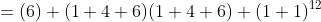 =(6) (1+4+6)(1+4+6) (1+1)^{12}