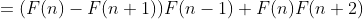 =(F(n)-F(n+1))F(n-1)+F(n)F(n+2)