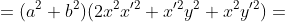 =(a^2+b^2)(2x^2x'^2+x'^2y^2+x^2y'^2)=