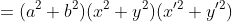 =(a^2+b^2)(x^2+y^2)(x'^2+y'^2)