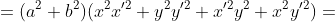 =(a^2+b^2)(x^2x'^2+y^2y'^2+x'^2y^2+x^2y'^2)=