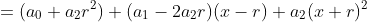 =(a_0+a_2r^2)+(a_1-2a_2r)(x-r)+a_2(x+r)^2
