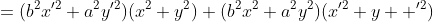 =(b^2x'^2+a^2y'^2)(x^2+y^2)+(b^2x^2+a^2y^2)(x'^2+y  '^2)