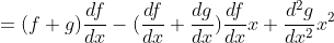 \begin{align*}\\ (f+g)^2\frac{d^2f}{dx^2}&=(f+g)\frac{df}{dx}-(\frac{df}{dx}+\frac{dg}{dx})\frac{df}{dx}x\\ \frac{d^2g}{dx^2}x^2&=\frac{dg}{dx}(\frac{df}{dx}+  \frac{dg}{dx})x-(f+g)\frac{dg}{dx}\\ \end{align*}