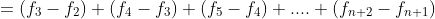 =(f_{3}-f_{2})+(f_{4}-f_{3})+(f_{5}-f_{4})+....+(f_{n+2}-f_{n+1})