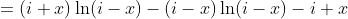 =(i+x)\ln(i-x)-(i-x)\ln(i-x)-i+x