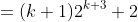 =(k+1)2^{k+3}+2