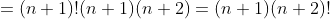 =(n+1)!(n+1)(n+2)=(n+1)(n+2)!