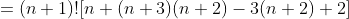 =(n+1)![n+(n+3)(n+2)-3(n+2)+2]
