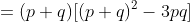 =(p+q)[(p+q)^2-3pq]