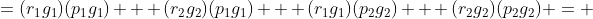 =(r_1g_1)(p_1g_1) + (r_2g_2)(p_1g_1) + (r_1g_1)(p_2g_2) + (r_2g_2)(p_2g_2) = 