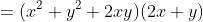 =(x^2+y^2+2xy)(2x+y)