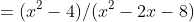 =(x^2-4)/(x^2-2x-8)