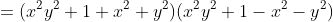 =(x^2y^2+1+x^2+y^2)(x^2y^2+1-x^2-y^2)