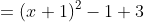 =(x+1)^2-1+3