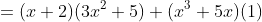 =(x+2)(3x^2+5)+(x^3+5x)(1)