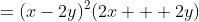 =(x-2y)^2(2x + 2y)
